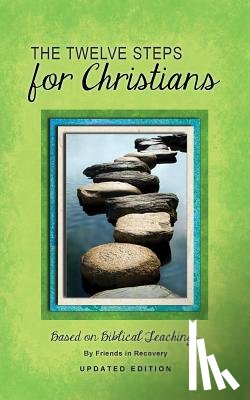 Friends in Recovery - 12 Steps F/Christians (Updated) (Revised)