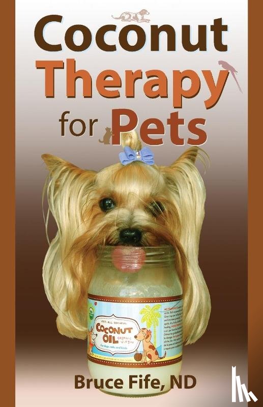 Fife, Dr Bruce, ND - Coconut Therapy for Pets