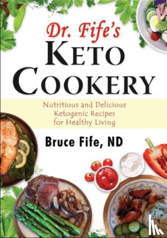 Fife, Dr Bruce, ND - Dr Fife's Keto Cookery