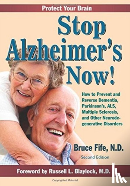 Fife, Dr Bruce, ND - Stop Alzheimer's Now!