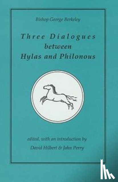 Berkeley, George, Hilbert, David, Perry, John - Three Dialogues between Hylas and Philonous