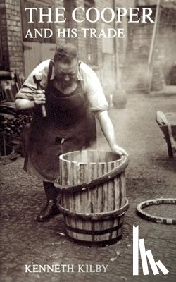 Kilby, Kenneth - The Cooper and His Trade