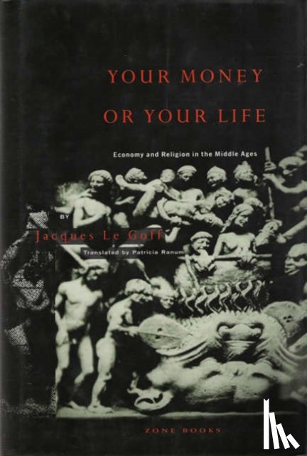 Le Goff, Jacques - Your Money or Your Life