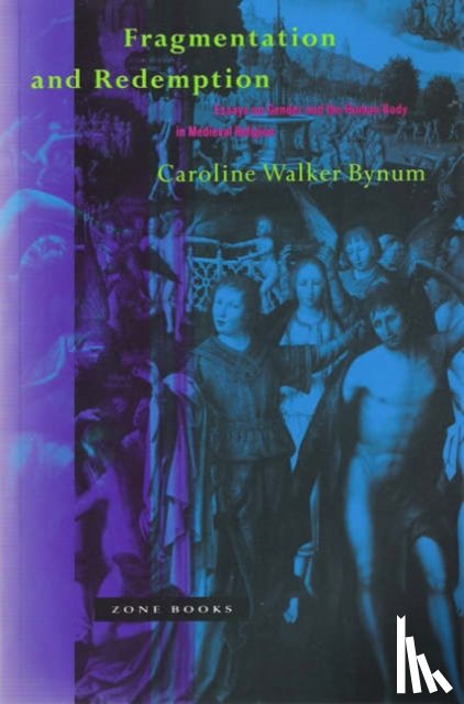 Bynum, Caroline Walker - Fragmentation and Redemption