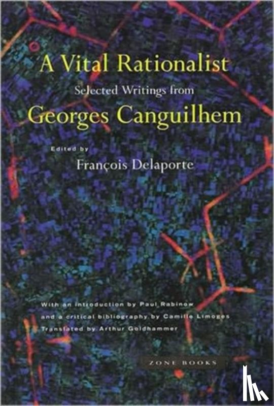 Canguilhem, Georges - A Vital Rationalist
