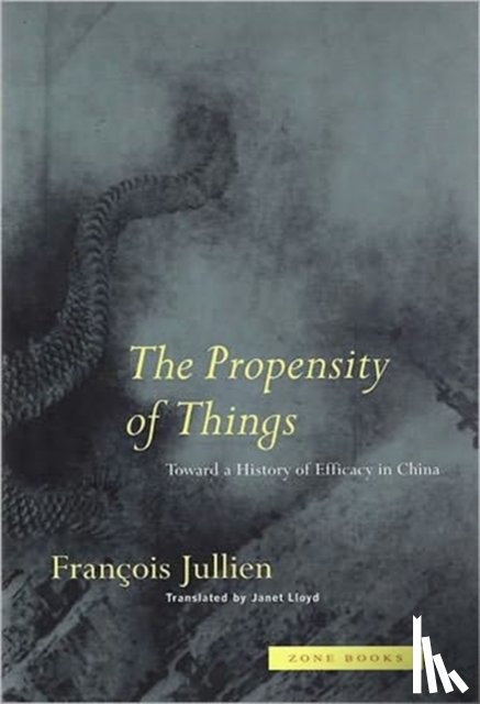 Jullien, Francois - The Propensity of Things