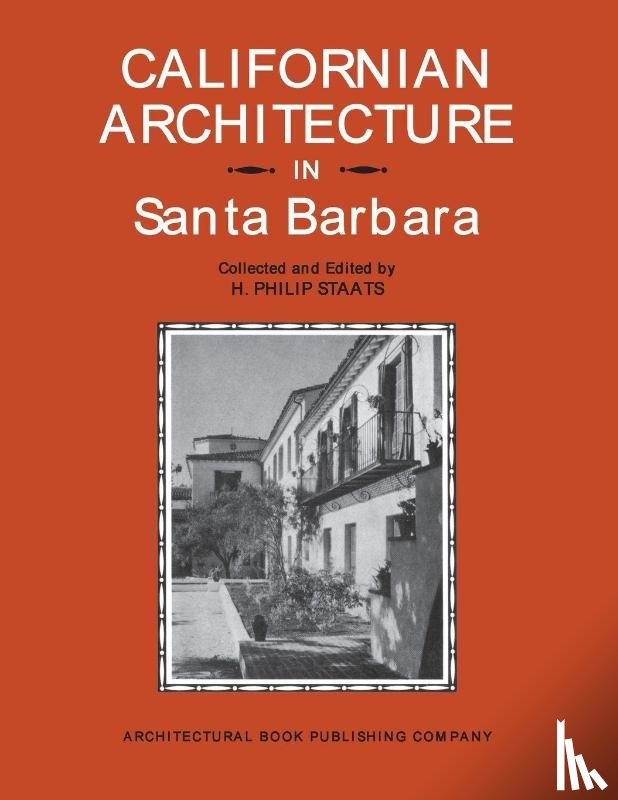 Staats, Philip H. - Californian Architecture in Santa Barbara