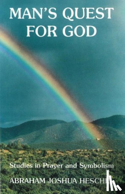 Heschel, Abraham Joshua - Man's Guest for God
