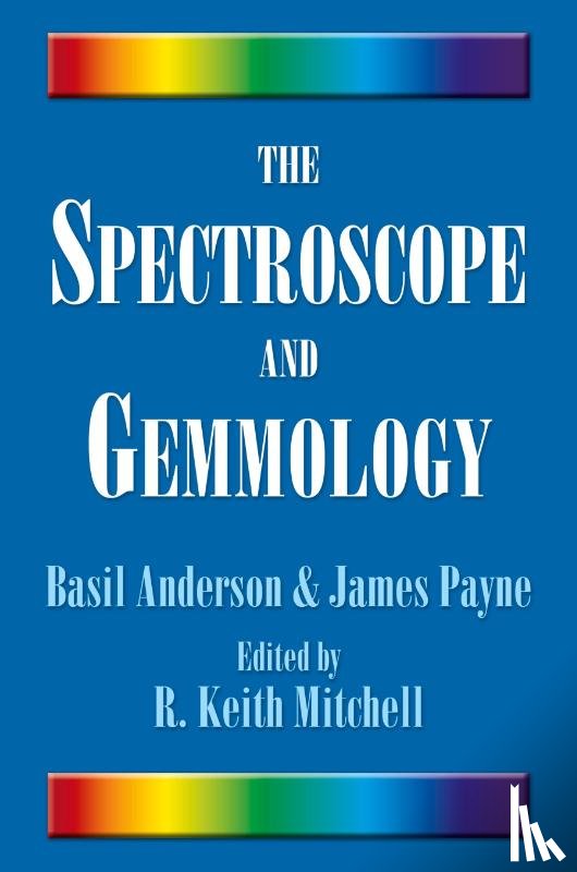 Anderson, Basil, Payne, James - The Spectroscope and Gemmology