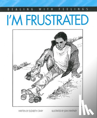 Crary, Elizabeth - I'm Frustrated