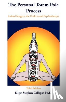 Gallegos, Eligio Stephen - The Personal Totem Pole