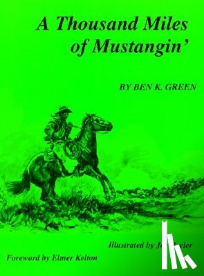 Green, Ben K. - A Thousand Miles of Mustangin