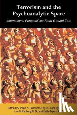 Cancelmo, Joseph A. - Terrorism and the Psychoanalytic Space: International Perspectives from Ground Zero