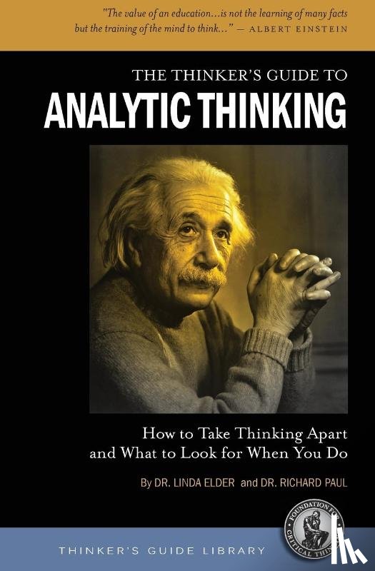 Elder, Linda, Paul, Richard - The Thinker's Guide to Analytic Thinking