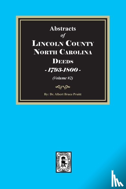 Pruitt, Albert Bruce - Lincoln County, North Carolina Deeds, 1793-1800. (Volume #2)