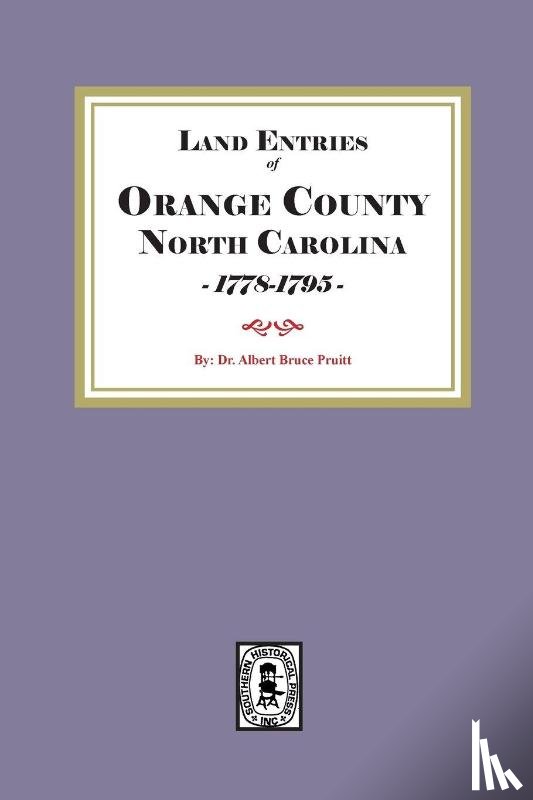 Pruitt, Albert Bruce - Land Entries of Orange County, North Carolina, 1778-1795