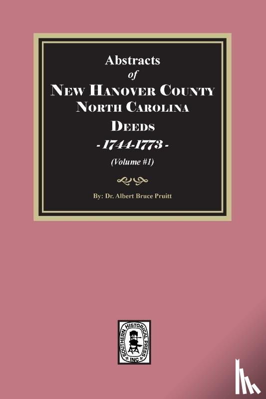 Pruitt - New Hanover County, North Carolina Deeds, 1744-1773. (Volume #2)