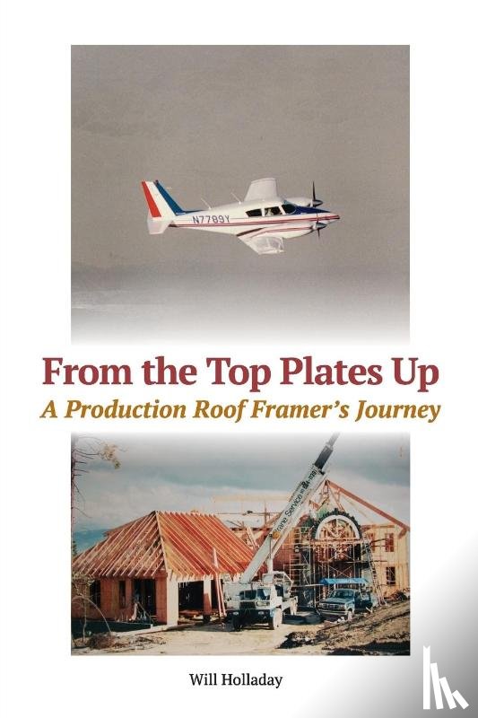 Holladay, Will - From the Top Plates Up