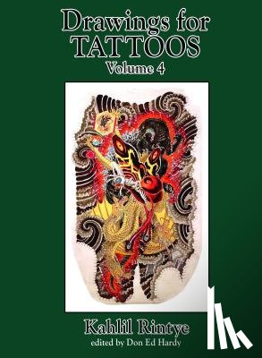 Rintye, Kahlil - Drawings for Tattoos Volume 4: Kahlil Rintye