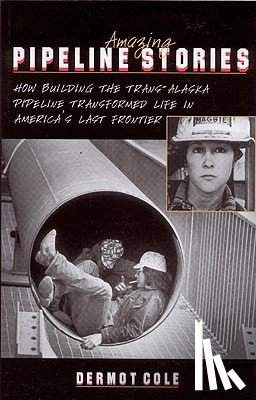 Cole, Dermot - Amazing Pipeline Stories
