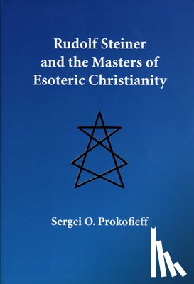 Prokofieff, Sergei O. - RUDOLF STEINER & THE MASTERS O