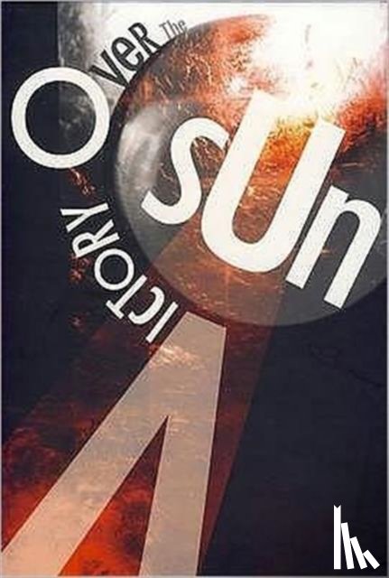 Matiushin, Mikhail, Malevich, Kazimir, Kruchenykh, Aleksei Eliseevich - Victory Over the Sun