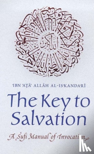 Ibn Ata Allah, Ahmad Ibn Muhammad, Koury-Danner, Mary - The Key to Salvation