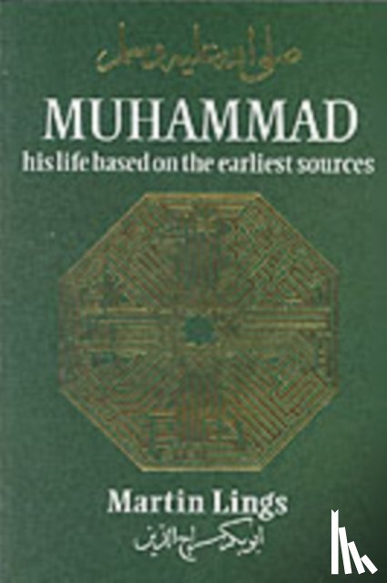 Lings, Martin - Muhammad: His Life Based on the Earliest Sources