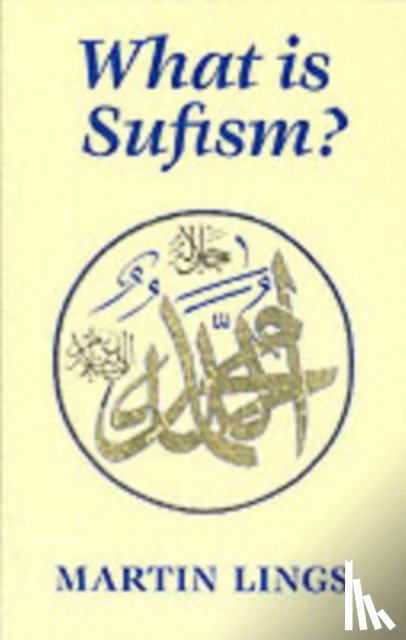Lings, Martin - What is Sufism?