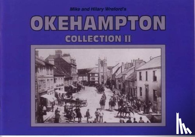 Wreford, Mike, Wreford, Hilary - Mike and Hilary Wreford's Okehampton Collection II