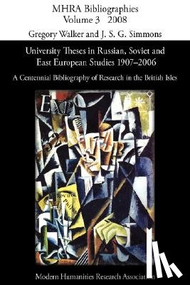 Walker, Gregory - University Theses in Russian, Soviet and East European Studies, 1907-2006