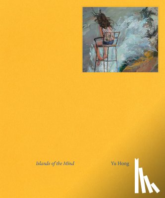 Hong, Yu - Yu Hong: Islands of the Mind