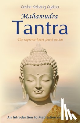 Gyatso, Geshe Kelsang - Mahamudra Tantra