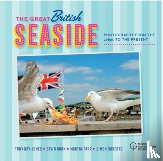 Ray-Jones, Tony, Hurn, David, Roberts, Simon, Parr, Martin - The Great British Seaside