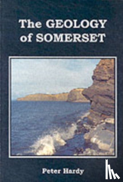 Hardy, Peter - Geology of Somerset