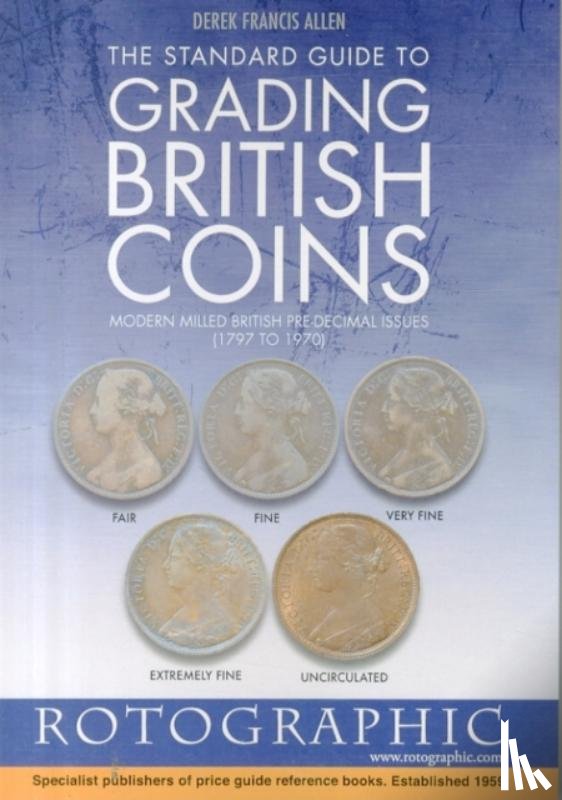 Allen, Derek Francis - The Standard Guide to Grading British Coins