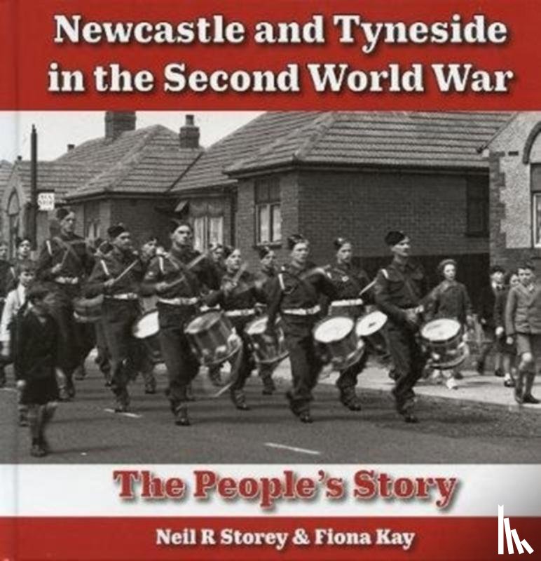 Storey, Neil - Newcastle and Tyneside in the Second World War