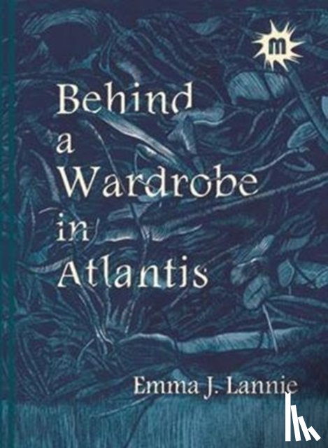 Lannie, Emma J. - Behind a Wardrobe in Atlantis