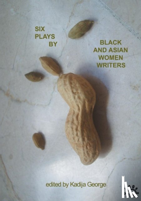 Ahmad, Rukshana, Chowdhry, Maya, Cooke, Trish, Pinnock, Winsome - Six Plays By Black and Asian Women Writers