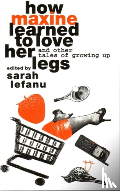 Bailey, Hilary, Cameron, Sally, Dinesen, Betzy, Faress, Souad - How Maxine Learned to Love her Legs