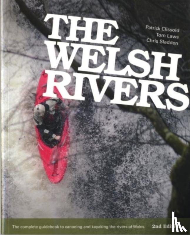 Sladden, Chris, Laws, Tom, Clissold, Patrick - The Welsh Rivers