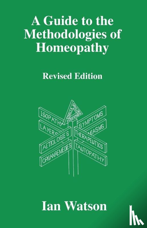 Watson, Ian - A Guide to the Methodologies of Homeopathy