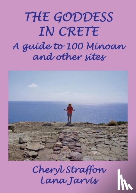 Straffon, Cheryl, Jarvis, Lana - The Goddess in Crete