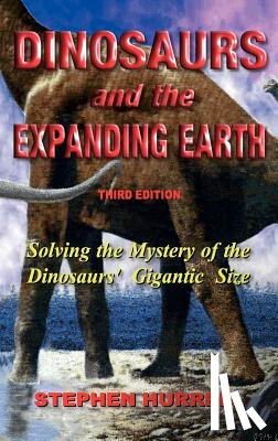 Hurrell, Stephen William - Dinosaurs and the Expanding Earth