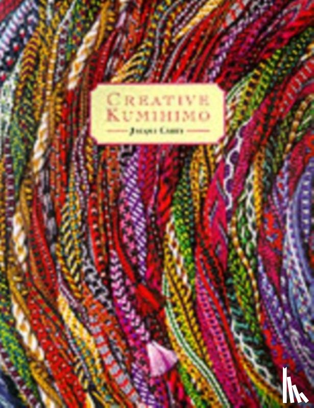 Carey, Jacqui - Creative Kumihimo