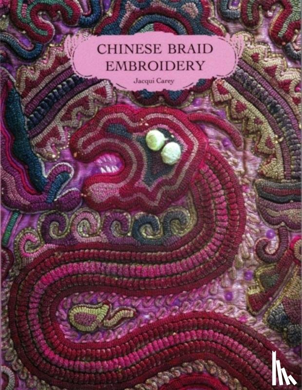 Carey, Jacqui - Chinese Braid Embroidery