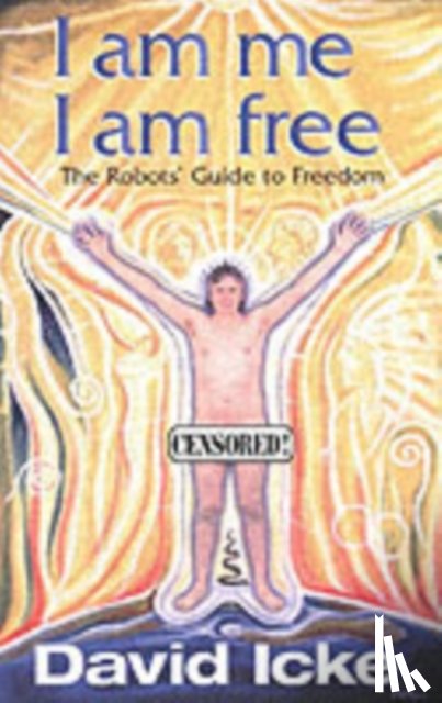 Icke, David - I am Me, I am Free