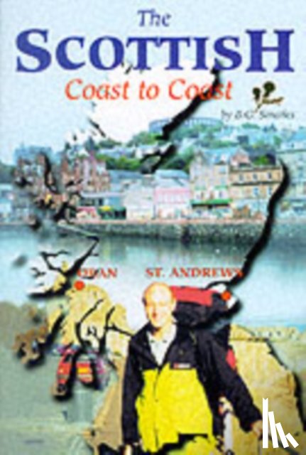 Smailes, Brian Gordon - The Scottish Coast to Coast Walk