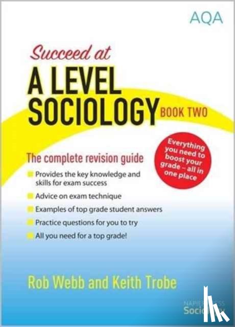 Webb, Rob, Trobe, Keith - Succeed at A Level Sociology