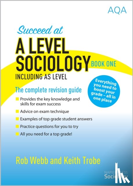 Webb, Rob, Trobe, Keith - Succeed at A Level Sociology Book One Including AS Level